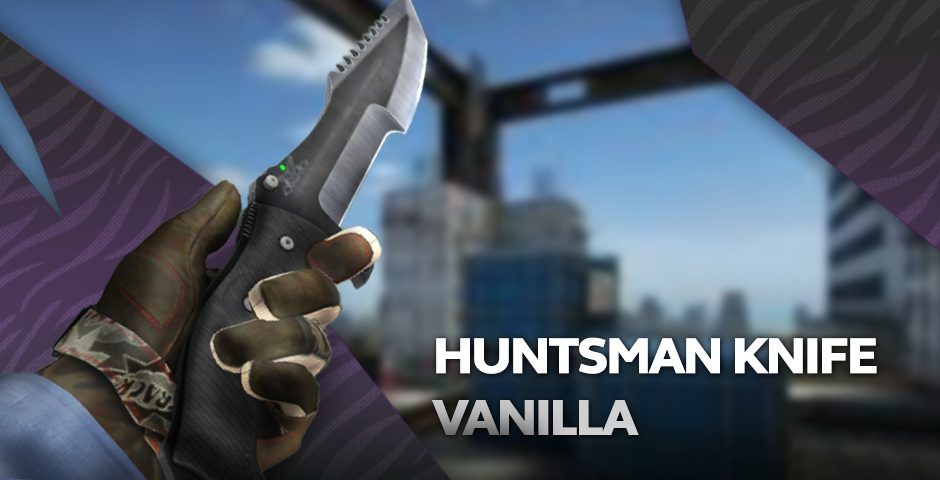 Huntsman Knife | Vanilla