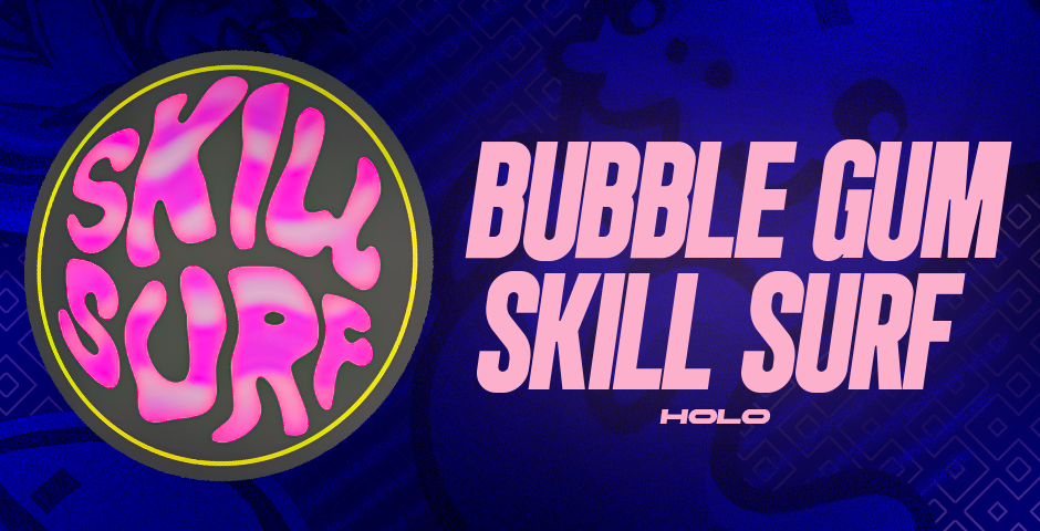 Bubble Gum Skill Surf (Holo)