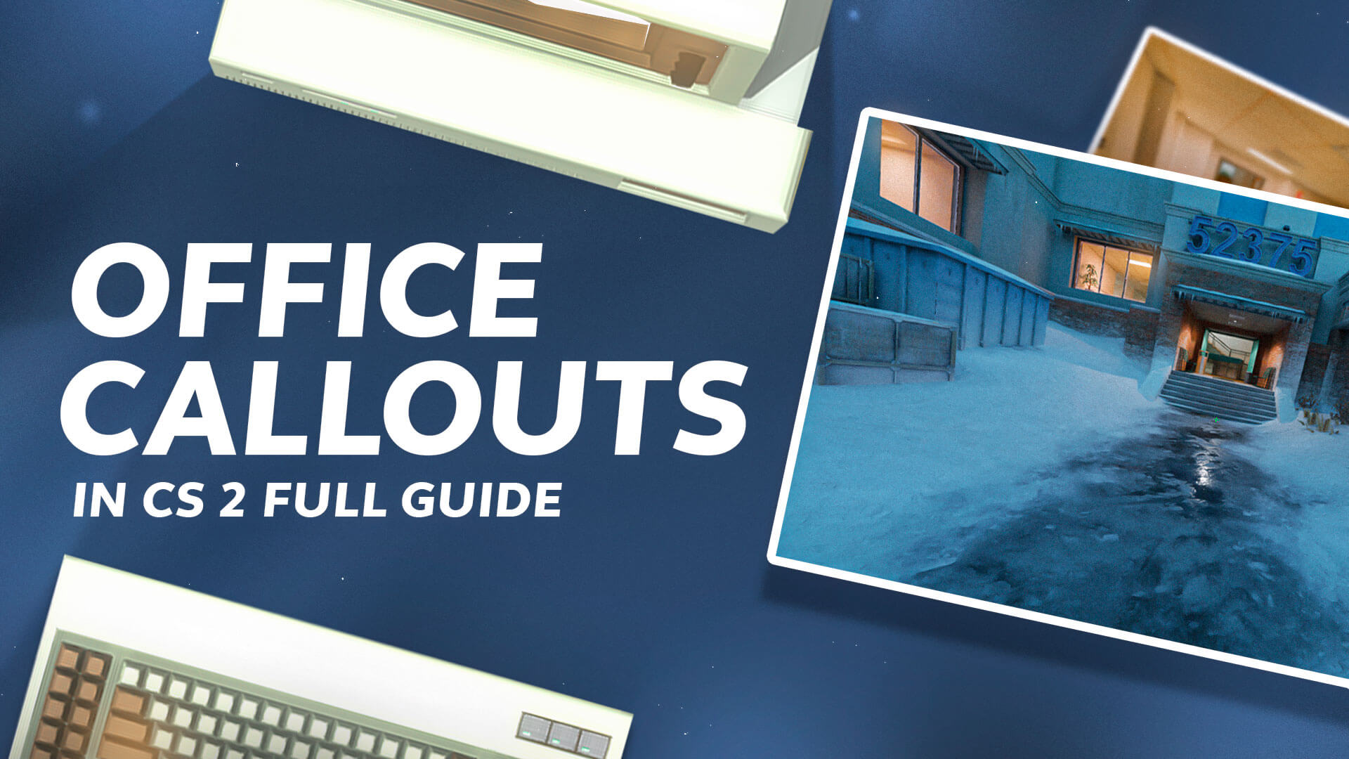 Office Callouts in CS2: Full Guide [2024]