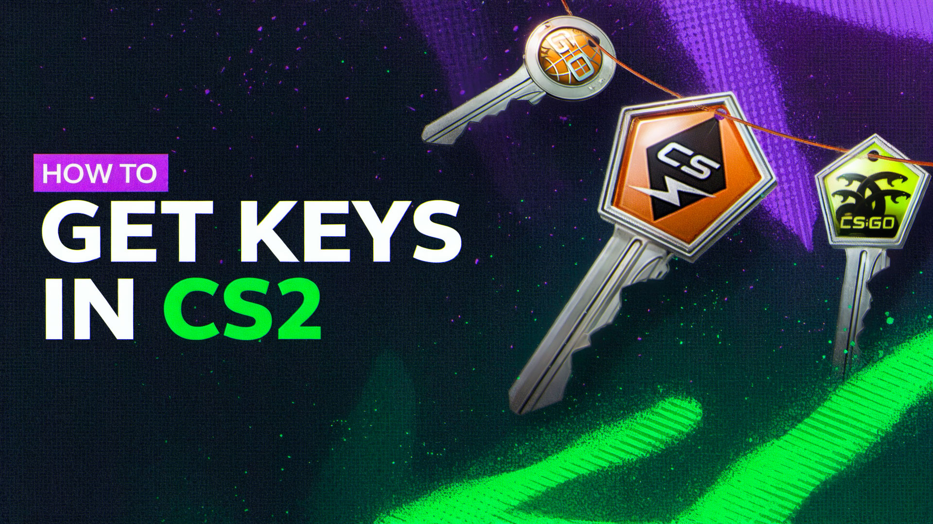 How to Get Keys in CS2: Complete Guide [2024]